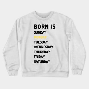 Born is monday dark Crewneck Sweatshirt